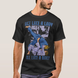 Gedraag je als een dame rol als een beest jiu jits t-shirt