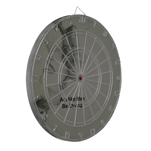 Gedraag je als Mannen, wees sterk Dartbord (Voorkant Links)