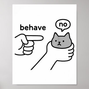 Gedraag je geen grappige kat meme cartoon ontwerp poster
