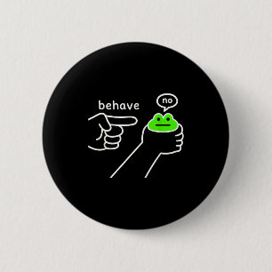 Gedraag je geen grappige kikker meme humor ronde button 5,7 cm