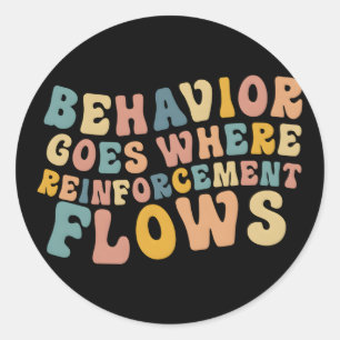 Gedrag gaat waar versterking stroomt BCBA ABA Ronde Sticker