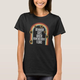 Gedrag waar versterking ABA Therap stroomt T-shirt