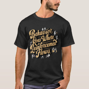 Gedrag waarbij de versterking stroomt t-shirt