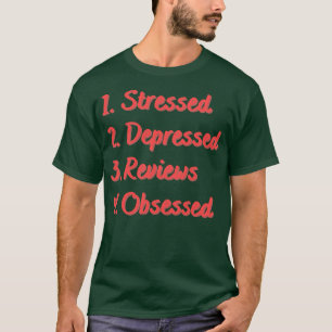 Gedresseerde depressieve Reviewen geobsedeerd T-shirt