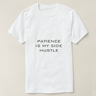 GEDULD IS MIJN NEVENACTIVITEIT Wit T-shirt