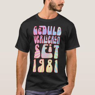 Geduld Verlieren Seit 1981 42 Jahre Alter Geburtst T-shirt