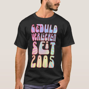 Geduld Verlieren Seit 2005 18 Jahre Alter Geburtst T-shirt