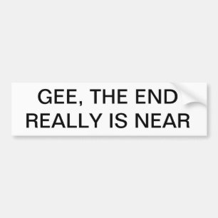 GEE, HET EINDE IS NORM Bumpersticker
