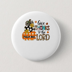 GEEF-BEDANKT AAN DE HERE Christelijke Thanksgiving Ronde Button 5,7 Cm
