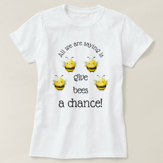 Geef Bijen een Kans... T-shirt