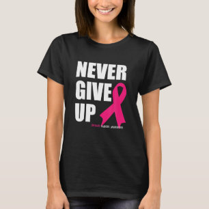 Geef borstkankerbewustzijn nooit op Ribbon Cure T-shirt