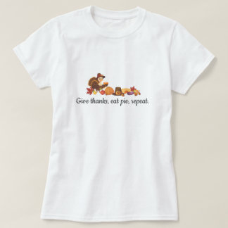 Geef dank eet taart herhaal grappige thanksgiving t-shirt