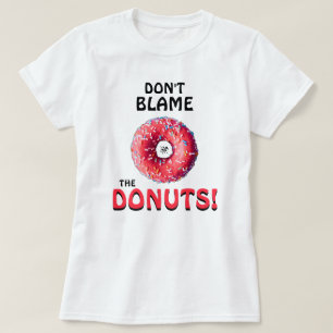 Geef de donuts niet de schuld! v2 t-shirt