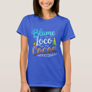 Geef de gekke de schuld aan de coco t-shirt
