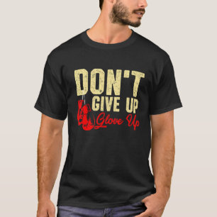 Geef de handschoen niet op met de kickboxing Boxer T-shirt