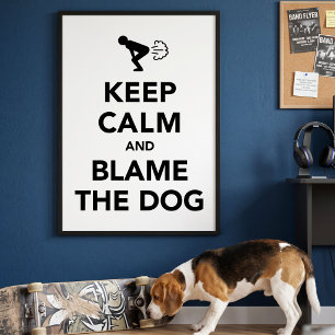 Geef de hond de schuld - Grappige Keep Calm Parodi Poster