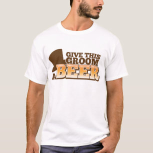 GEEF DEZE BRUIDEGOM EEN BIERHUWELIJKSBIER T-SHIRT