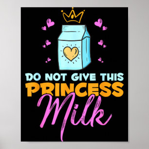 Geef deze prinses geen melk Grappige zuivel lactos Poster