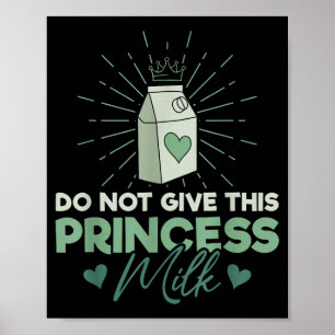Geef deze prinses geen melk - Zuivel Lactose Poster