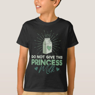 Geef deze prinses geen melk - Zuivel Lactose T-shirt