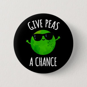 Geef erwten een kans Positive Pea Pun Dark BG Ronde Button 5,7 Cm