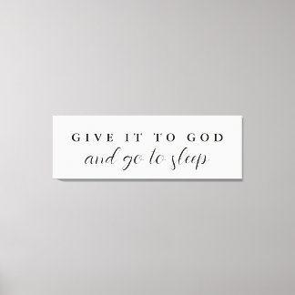 Geef het aan God en ga naar Slaap Christelijk Slaa Canvas Afdruk