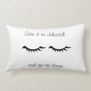 Geef het aan Jehovah en ga slapen met een kussen