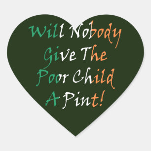 Geef het arme kind een pint stunt hart sticker