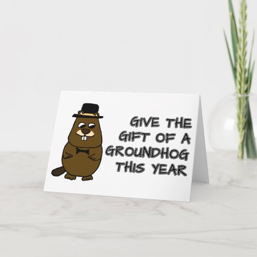 Geef het cadeau van een Groundhog dit jaar Kaart (Voorkant)