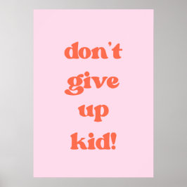 Geef het kind niet op poster
