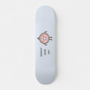 Geef het op! skateboard