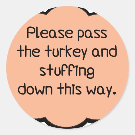 Geef het Turkije en het stuwen. Ronde Sticker (Voorkant)