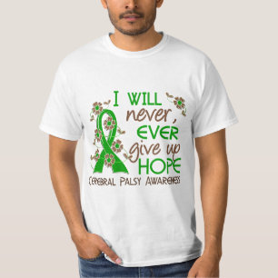 Geef Hope 4 Cerebral Palsy nooit op T-shirt