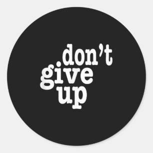 Geef Inspirerend Motivatie niet op Ronde Sticker