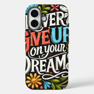 Geef je dromen nooit op iPhone 16 hoesje