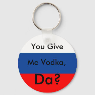 Geef je me wodka, Da? Sleutelhanger