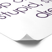 Geef je stomme dromen nooit op poster (Hoek)