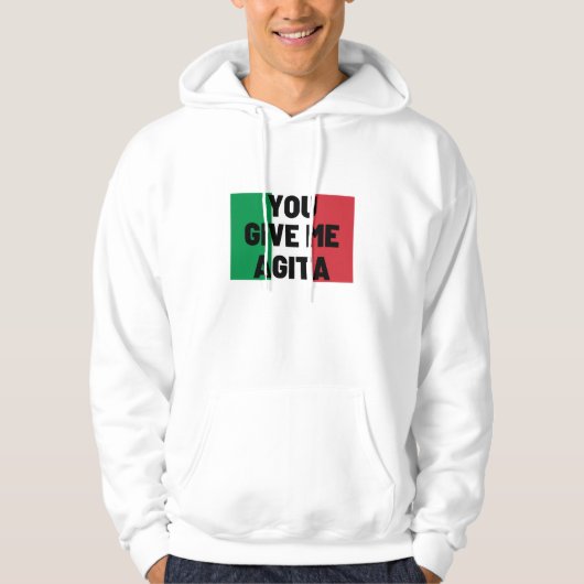 Geef me Agita Hoodie (Voorkant)