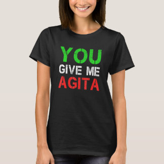 Geef me Agita Humor citaat Italiaans 4 T-shirt