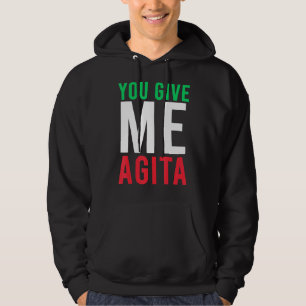 Geef me Agita Humor citaat Italiaans Hoodie