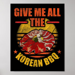 Geef me alle Koreaanse BBQ _ Bulgogi Barbeque Poster