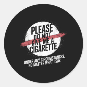 Geef me alsjeblieft geen sigaret onder een circuit ronde sticker
