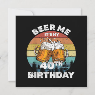 Geef me bier, het is mijn 40e verjaardag