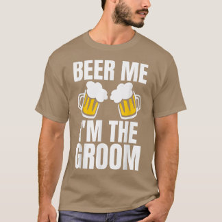 Geef me bier, ik ben de bruidegom vrijgezellenfees t-shirt