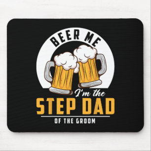 Geef me bier, ik ben de stiefvader van de bruidego muismat