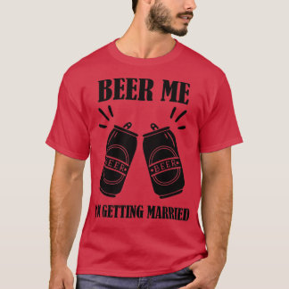 Geef me bier ik ga trouwen Funny Bruidegom 2 T-shirt