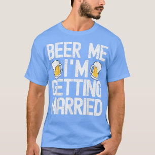 Geef me bier, ik ga trouwen, grappig vrijgezellenf t-shirt