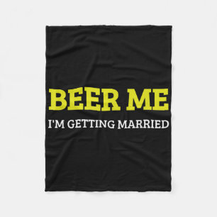 Geef me bier, ik ga trouwen, grappige bruidegom vr fleece deken