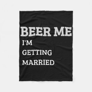 Geef me bier, ik ga trouwen, grappige bruidegom vr fleece deken