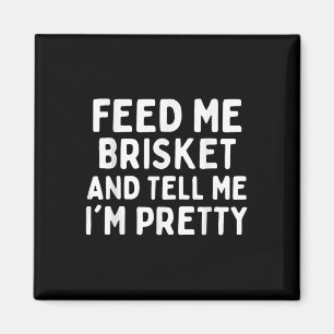 Geef me Brisket en vertel me  Funny Briske Magneet